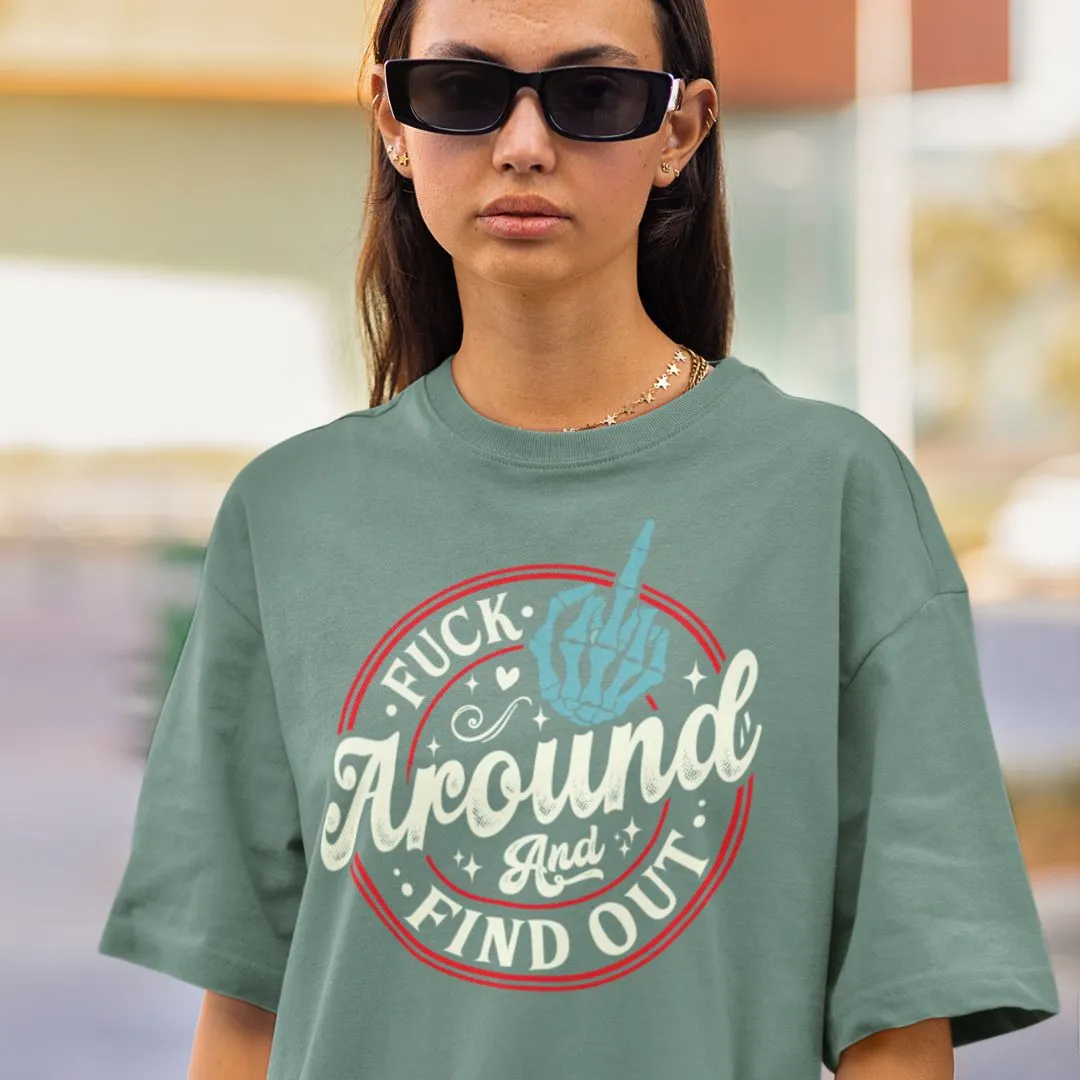 Fuck Around & Find Out Oversized Tshirt