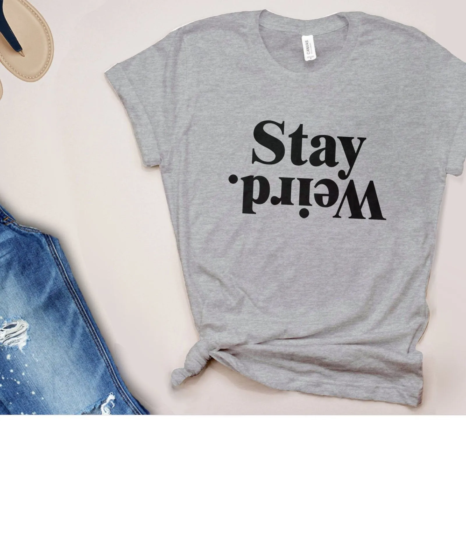 Stay Weird Shirt | Statement T Shirt